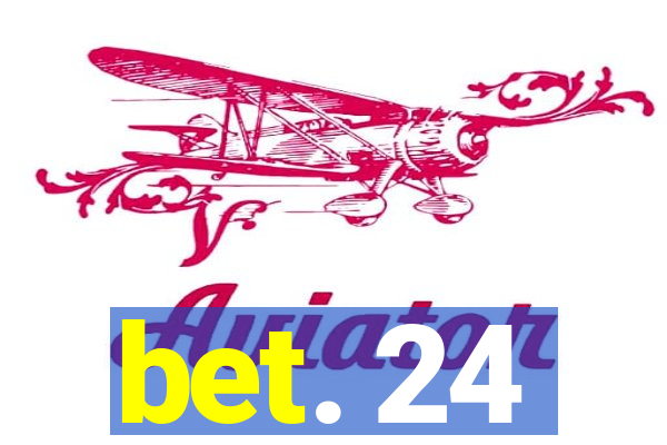 bet. 24